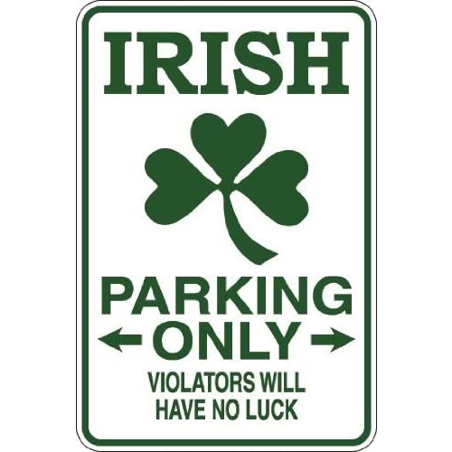 StickerPirate Irish Parking Only 8" x 12" Metal Novelty Sign Aluminum S067
