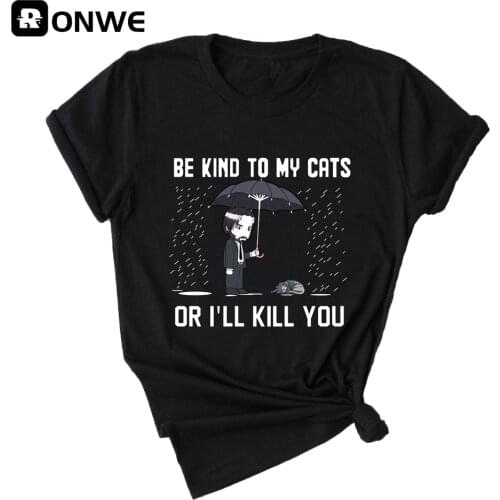 Be Kind To My Cats Or I'LL Kill You Women Funny T Shirts Gril Animal Casual Tops Tee Female Comic Clothes ,Drop Ship