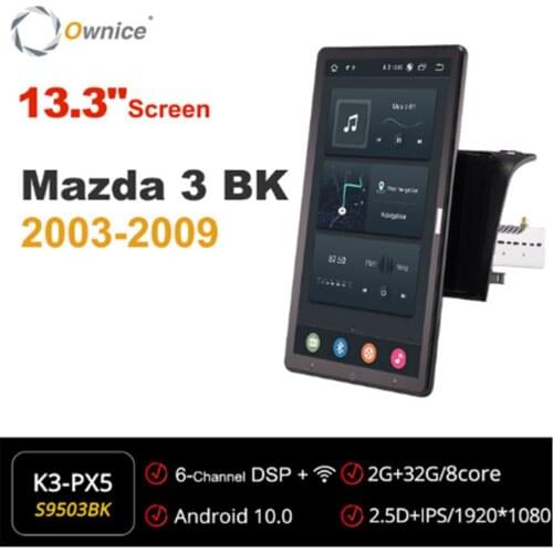1080P Android 10.0 Ownice Car Radio ForMazda 3 BK 2003 2004 2005 2006 2007 Video Auto Multimedia head Unit 13.3" IPS Rotatable