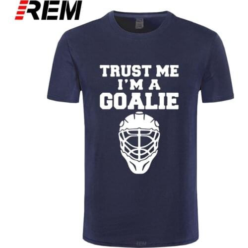 Trust Me I'm A Goalies T-shirt Men Cotton Summer Fashion Short Sleeve T Shirt Men Funny Ice Hockeys Player Gift Brand Clothing