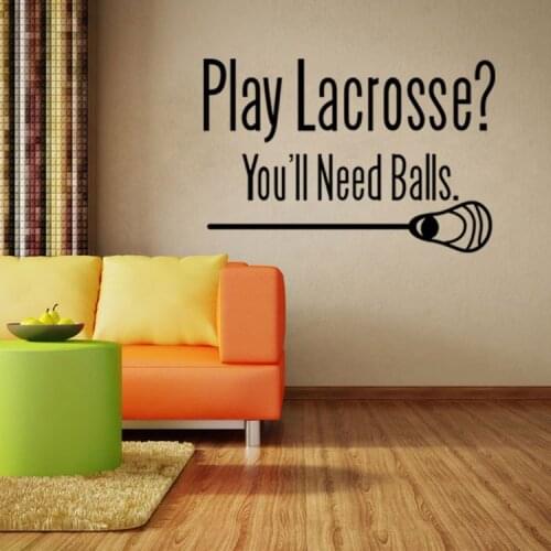 Play Lacrosse You will Need Balls Wall Quote Decal Sticker Lacrosse Wall Art Mural Decor Unique Inspiration Home Decor Poster