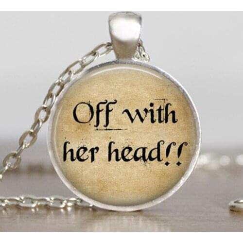 Alice In Wonderland Necklace Off with her head glass dome art pendant , alice round bezel pendant necklace with gift chain