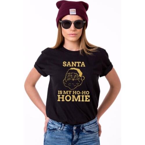 2019 New Fashion Brand Hot Sale 100% cotton T Shirt Fashion Christmas Santa Is My Ho Ho Homie Shirt Holiday Tee Shirts