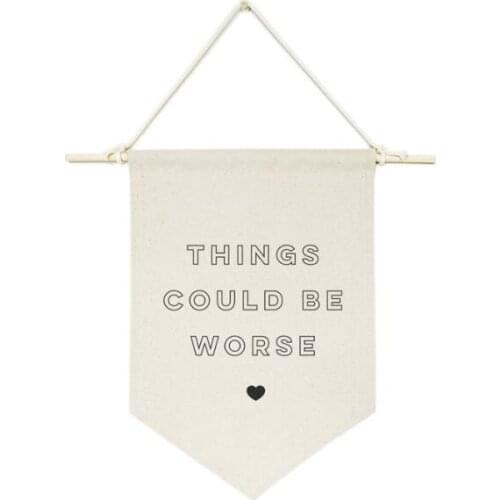 Things Could Be Worse Hanging Wall Canvas Banner and Wall Decor, Motivational, Home Decor, Christmas Gift, Wall Art, Bedroom