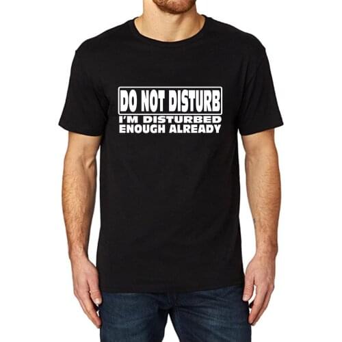 Lyprerazy Mens Do Not Disturb I'm Disturbed Enough Already Funny Printed T-Shirt