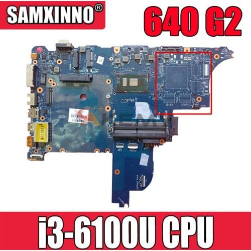 For HP ProBook 640 G2 650 G2 Series Laptop Motherboard With i3-6100U 840714-001 840714-501 840714-601 DDR4 100% Tested Fast Ship