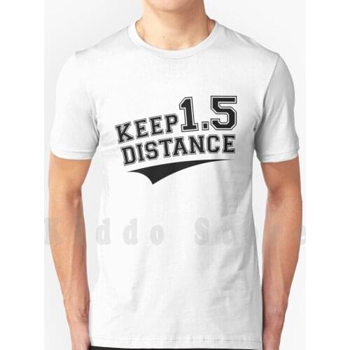 Keep Distance Jersey T Shirt Men Cotton Cotton S-6Xl Keep Distance Keep Distance 1 5 Meter 1 5 Meters