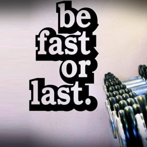 Be Fast Or Last New Fashion Pattern Wall Stickers for Gym Sport Room Background Vinyl Art Decals Quotes Murals K831