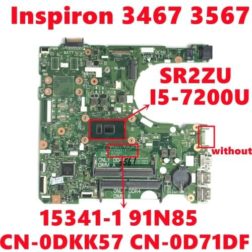 CN-0DKK57 DKK57 CN-0D71DF D71DF For Dell Inspiron 3467 3567 Laptop Motherboard 15341-1 91N85 With I5-7200U DDR4 100%Test Working