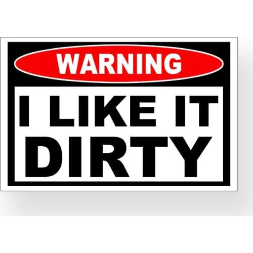 Warning Decals I Like It Dirty Warning Sticker Laptop Car Vehicle Window Bumper Decal JDM OEM PVC Vinyl Reflective Stickers