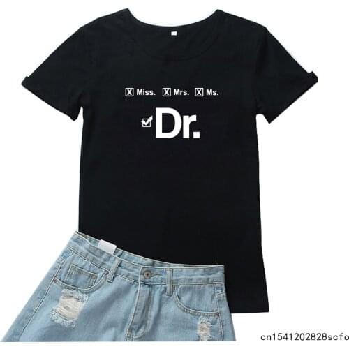 Women Funny Letters Printing Tops Is Not Mrs Its Dr T Shirt Camisetas Mujer Summer Casual Aesthetic Tee Shirt Femme Streetwear