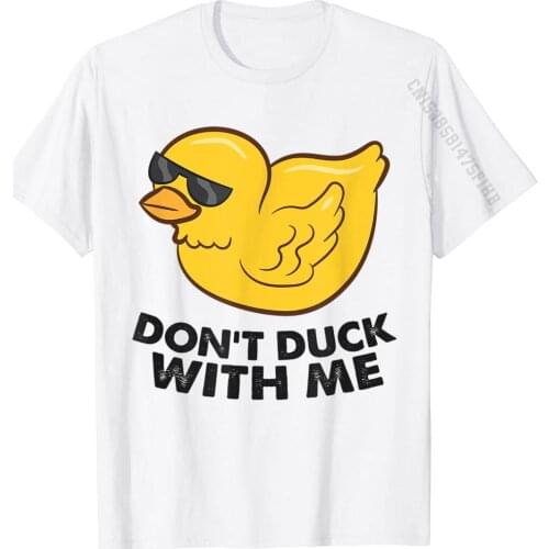 Rubber Duck Don't Duck With Me Cute Duck T-Shirt Cotton Mens T Shirts Group Tops Shirt Cute Street