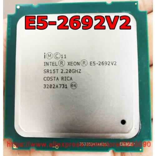 Intel Xeon CPU E5 2692 V2 Official Version E5-2692V2 12-CORE 2.2GHZ 30MB LGA-2011 Processor E5-2692 V2 CPU E5 2692V2