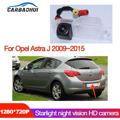 Car camera For Opel Astra J 2009~ 2013 2014 2015 Car Rear View Back Up Reverse Parking Camera High quality Night vision CCD HD