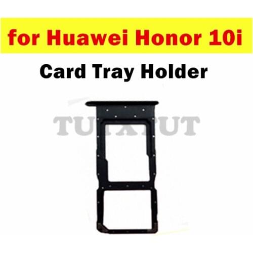 For Huawei Honor 10i Card Tray Holder SIM Card SD Card Slot Holder Adapter for Huawei Honor 10i Repair Spare Parts