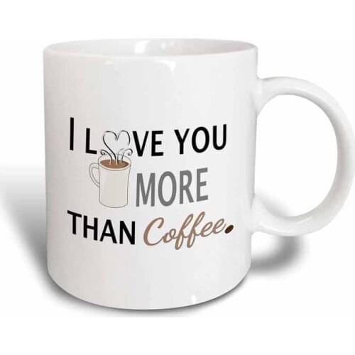 I Love You More Than Coffee Mug 11 oz Black/White