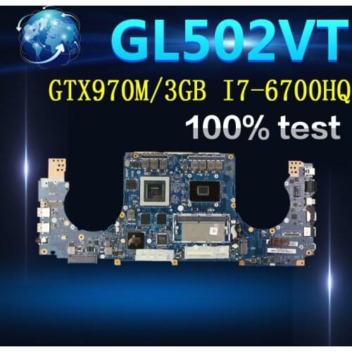 Amazoon GTX970M/3GB GL502VT Motherboard RAM I7-6700HQ For Asus GL502 GL502V GL502VT Laptop Mainboard Motherboard test 100% OK