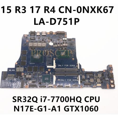 For DELL 15 R3 17 R4 Laptop motherboard SR32Q i7-7700HQ CPU GTX1060 with CN-0NXK67 0NXK67 NXK67 LA-D751P 100% full Tested