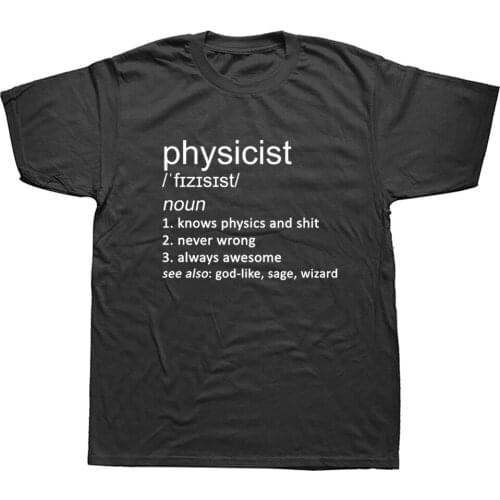 Physicist Joke Definition T Shirts Graphic Cotton Streetwear Short Sleeve Harajuku Physics Science Teacher Scientist T-shirt