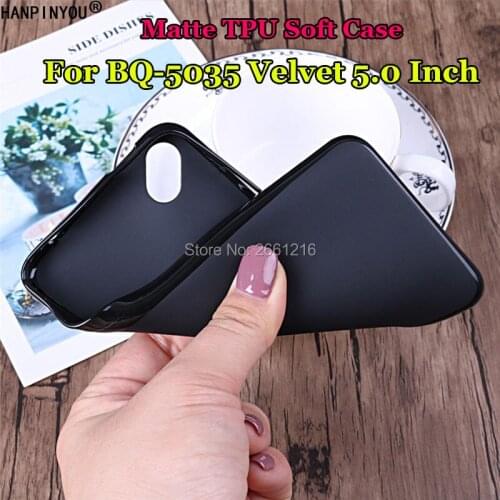 Phone Case For BQ-5035 Velvet 5.0" Slim Soft TPU Case Gel Comfortable Matte Protection Silicone Cover