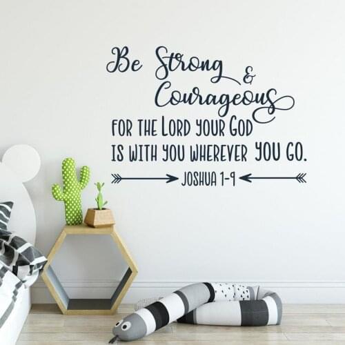 Bible Verse Wall Sticker Be Strong & Courageous For the Lord your God is with you Wherever you Go Wall Decal Nursery Decor C788