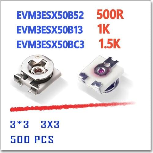 JASNPROSMA EVM3ESX50B52 500R EVM3ESX50B13 1K EVM3ESX50BC3 1.5K 3X3 500pcs 500ohm 500r 3*3 smd 3mm 1Kohm 1K5 trimmer