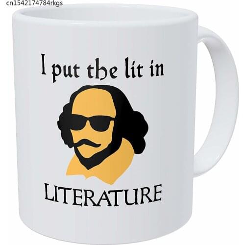 I Put The Lit In Litterature Shakespeare Enlish Teacher 11 Ounces Funny Coffee Mug