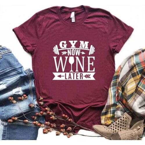 GYM NOW WINE LATER Print Women Tshirts Cotton Casual Funny t Shirt For Lady Yong Girl Top Tee Hipster FS-205