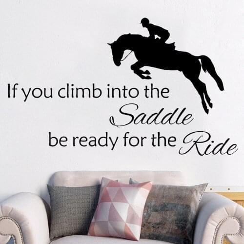 Wall Stickers Quotes Horse If You Climb Into The Saddle Be Ready Arts Decoration Art Decals Mural Vinyl Removable FB-108