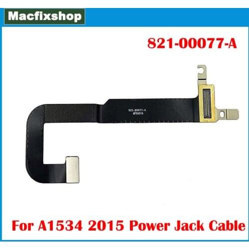 2015 A1534 I/O USB-C DC-IN Power Jack Board Cable 821-00077-A For Macbook 12" A1534 Power Connector Flex Cable 821-00077-02