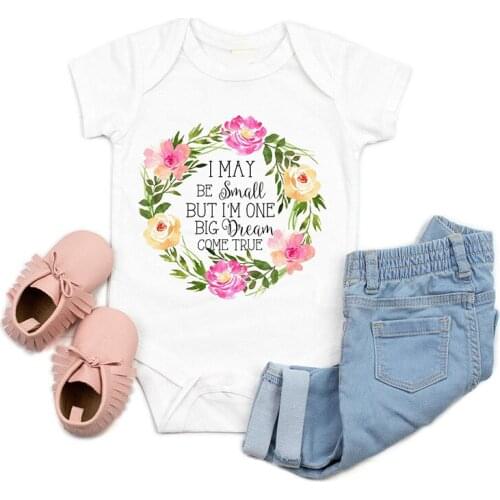 I May be Small but I have big dream come true baby Bodysuit Floral Baby Girl jumpsuit short sleeve Baby Girl Outfit