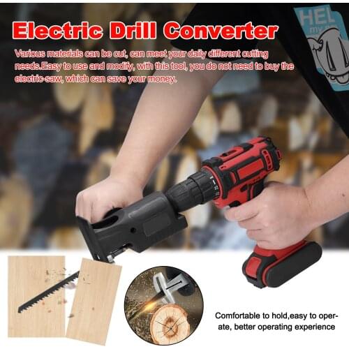 Electric Drill Modified Electric Saws Electric Reciprocating Saws Saber Power Drill to Jig Saws Woodworking Cutting Utility Tool