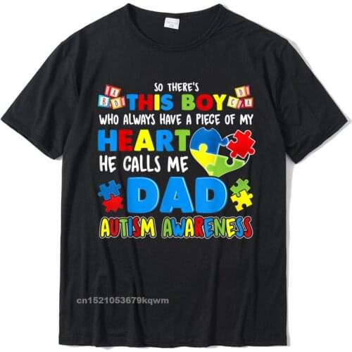 Dad Autism Awareness T-Shirt Special Fathers Gift Normal Cotton Mens T Shirt Funny Wholesale Tshirts