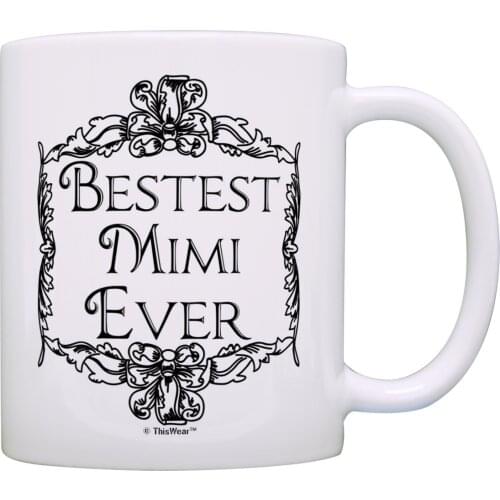 Mothers Day Gift for Grandma Bestest Best Mimi Ever Gift Coffee Mug Tea Cup White
