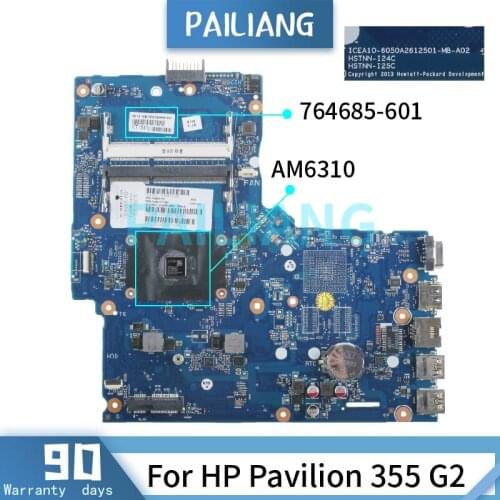 PAILIANG Laptop motherboard For HP Pavilion 355 G2 AM6310 Mainboard 764685-601 6050A2612501-MB-A01 DDR3 tesed