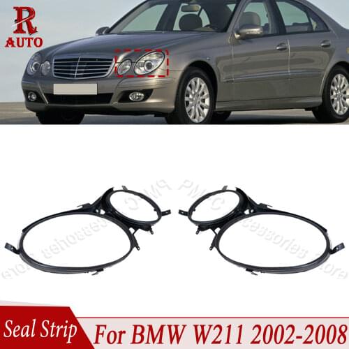 X-CAR Headlight Seal Strip Trim Ring Front Upper Headlight Cover Strips Upper Gaskets For BMW W211 2002 2003-2008 2118200512