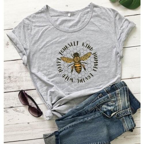 Bee- Kind Humble Loving Wild Happy Yourself bee t shirt women fashion pure cotton casual slogan quote tee hipster street art top