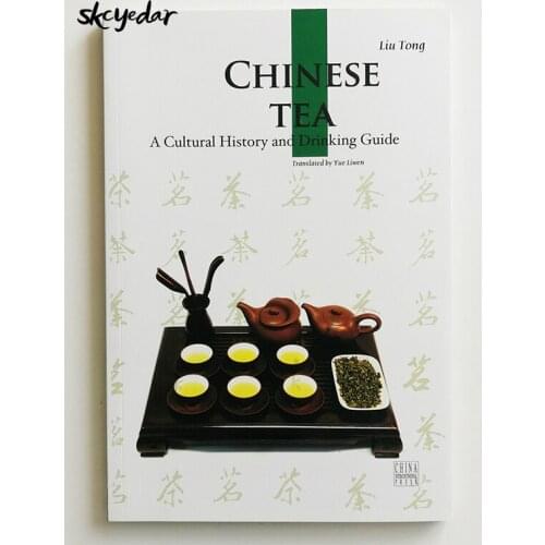 Chinese Tea A Cultural History and Drinking Guide Cultural China Series English Version by Liu Tong