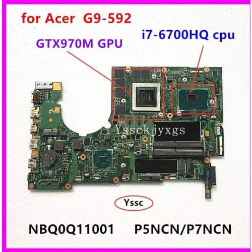 P5NCN P7NCN Motherboard , for Acer Predator G9-592 Laptop motherboard , NBQ0Q11001 ( with i7-6700HQ CPU + GTX970M GPU ) Test OK