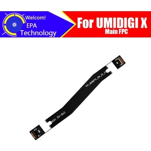 6.3 inch UMIDIGI X Main Board FPC 100% Original Main Ribbon flex cable FPC Accessories part replacement for UMIDIGI X Phone