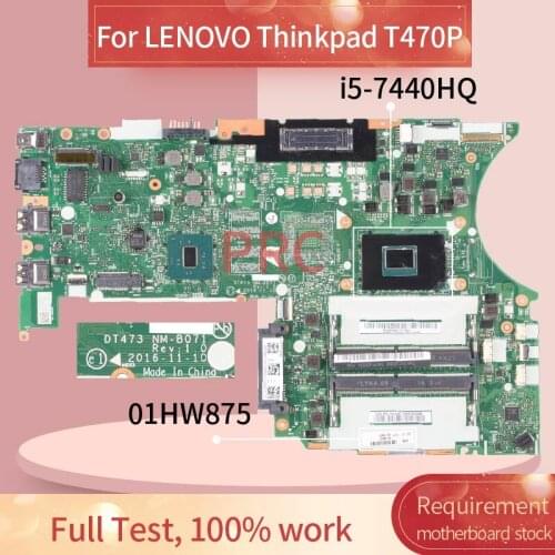 01HW875 For LENOVO Thinkpad T470P I5-7440HQ Notebook Mainboard DT473 NM-B071 SR32R DDR4 Laptop motherboard