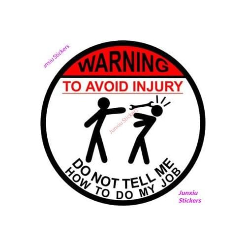 JDM Car Sticker Decal Rebel Heaven WARNING TO AVOID SERIOUS INJURY DONT TELL ME HOW TO DO MY JOB Car Accessories KK15*14cm