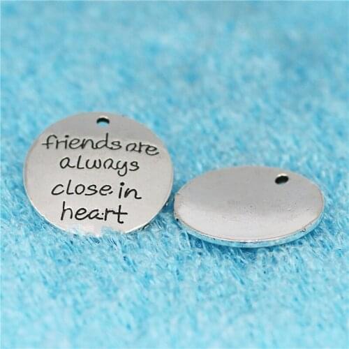 10pcs 25MM friends are always close in heart inspirational Word charms antique round message pendant vintage diy jewelry making