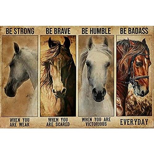 Be Strong Be Brave Be Humble Be Badass Horse Metal Tin Sign Retro Vintage Cottage Garden Restaurant Farm Coffee Shopping Mall