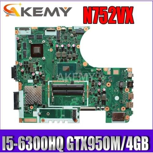 Akemy N752VX I5-6300HQ CPU GTX950M/4GB laptop motherboard for ASUS N752 N752V N752VX N752VW laptop Motherboard 90NB0AY0-R00040