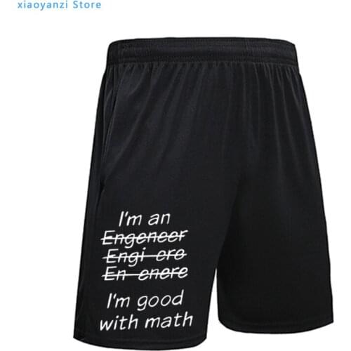 New I'm An Engineer I'm Good At Math Funny Engeneer Physics Graduate sports shorts Mens Clothing With Short pants tops-292