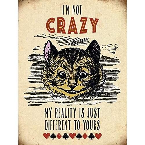 Metal plate with English text "I'm not crazy unique plaques "by pagaixi Alice in wonderland (8.0 x 12.0 in)