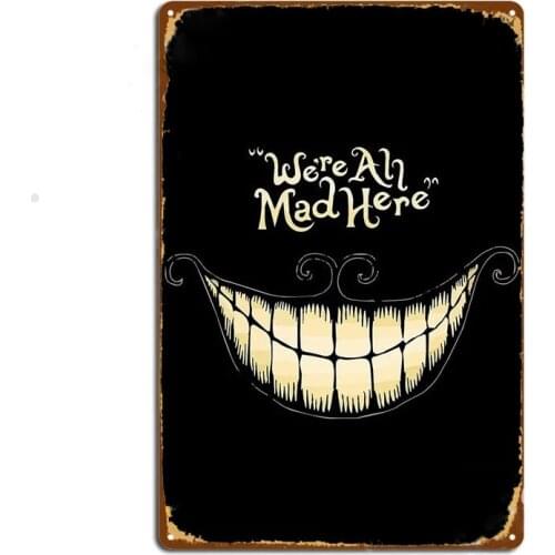 Were All Mad Here Metal Signs Tooth Tin Sign Wall Party Dental Clinic Designing Wall Decor Tin Posters