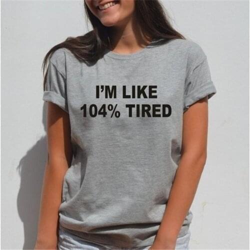 2020 I'M Like 104% Tired Vestido T-shirt Solid Color Grey Cute Letter Shirt Printing Short-sleeved Tee Tops for Women Summer