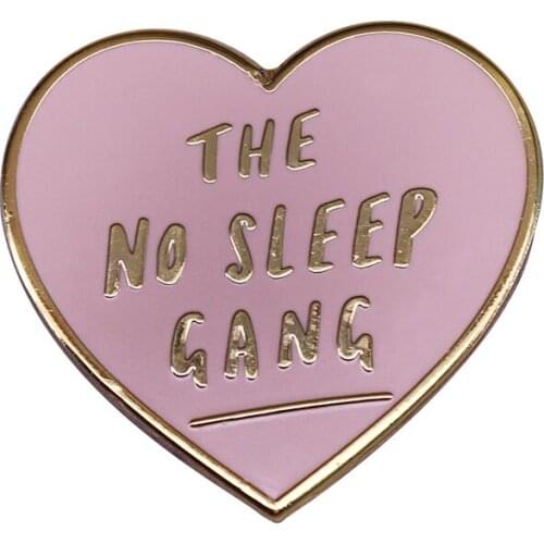 The No Sleep Gang pink heart Brooch work hard play hard and stay fly Badge Accessory